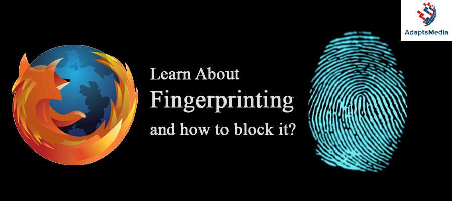 What Is Fingerprinting, And How Can You Prevent It