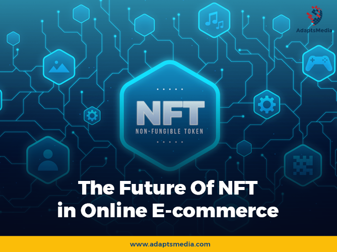 The Future Of NFT In Online E-commerce