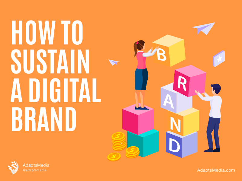 How to sustain a Digital Brand- Complete Guide
