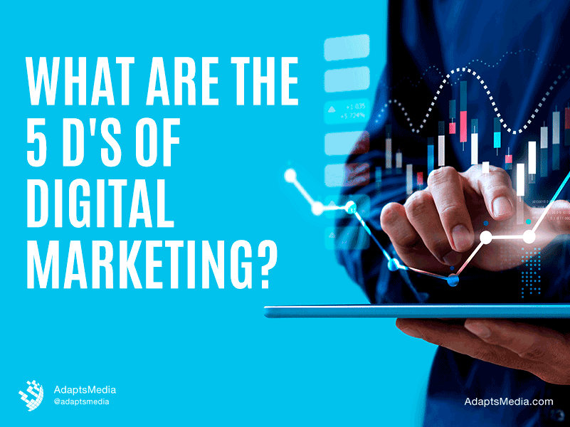 What are the 5 D's of digital marketing
