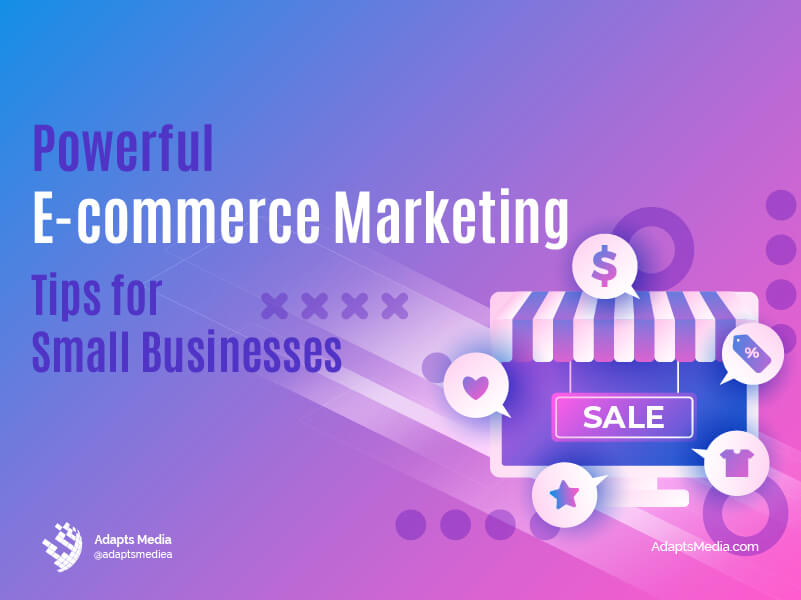 E-commerce Marketing tips for small businesses