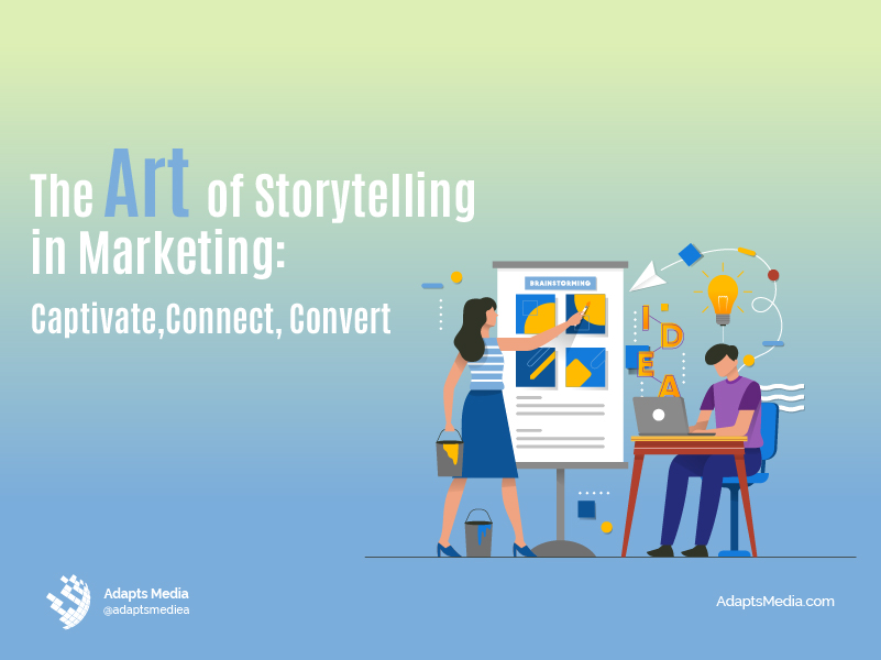 The Art of Storytelling in Marketing: Captivate, Connect, Convert
