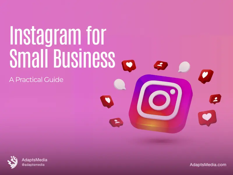Instagram for Small Business: A Practical Guide