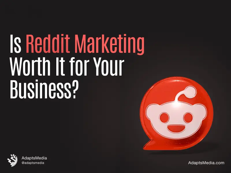 Is Reddit Marketing Worth It for Your Business?